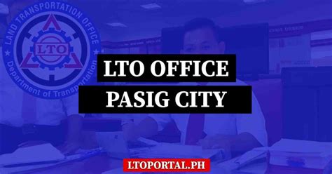 LTO Pasig City Office Locations and Contact Information.